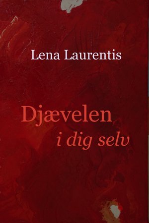 Djævelen i dig selv, Lena Laurentis - Spændingsroman